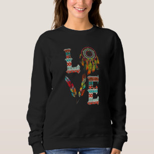 LOVE Native American Indian Headdress With Feather Sweatshirt