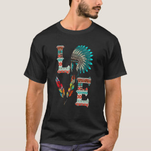 LOVE Native American Indian Headdress With Feather T-Shirt