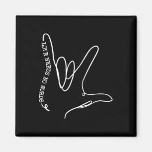 Love Need No Word ASL Autism Awareness SPED Teache Magnet