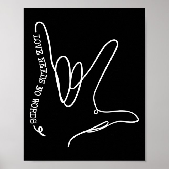 Love Need No Word ASL Autism Awareness SPED Teache Poster (Front)