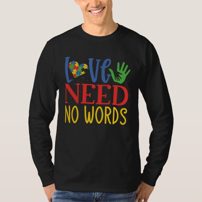 Love Need No Words Autism Awareness Month April 2 T-Shirt (Front)