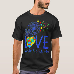 Love Needs No Wor Ds Autism Awareness Heart P Uzzl T-Shirt