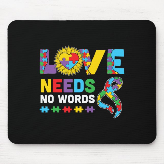 Love Needs No Word Asl Autism Awareness Sped Teach Mouse Pad (Front)