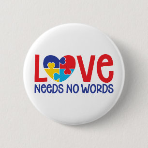 Love Needs No Words   Autism Awareness 6 Cm Round Badge