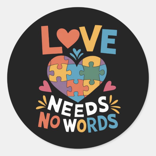 Love Needs No Words Autism Awareness Classic Round Sticker (Front)