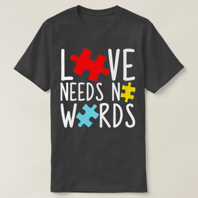 Love Needs No Words Autism Awareness Classic TShir T-Shirt (Design Front)