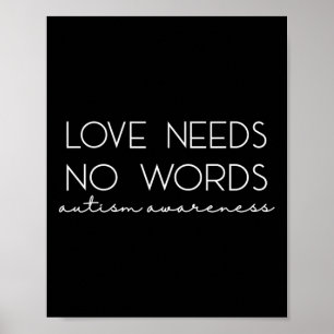 Love Needs No Words Autism Awareness Gifts For Wom Poster