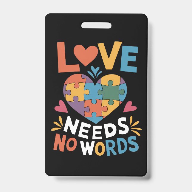 Love Needs No Words Autism Awareness ID Badge (Front)