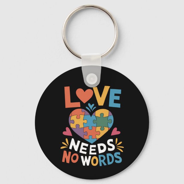 Love Needs No Words Autism Awareness Key Ring (Front)