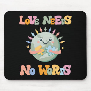 Love Needs No Words Autism Awareness Mum Dad Kids Mouse Pad