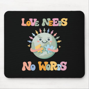 Love Needs No Words Autism Awareness Mum Dad Kids  Mouse Pad