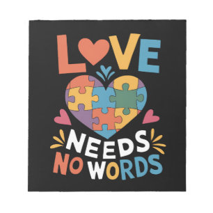 Love Needs No Words Autism Awareness Notepad