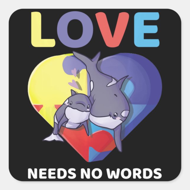 Love Needs No Words Autism Awareness Orca Killer W Square Sticker (Front)