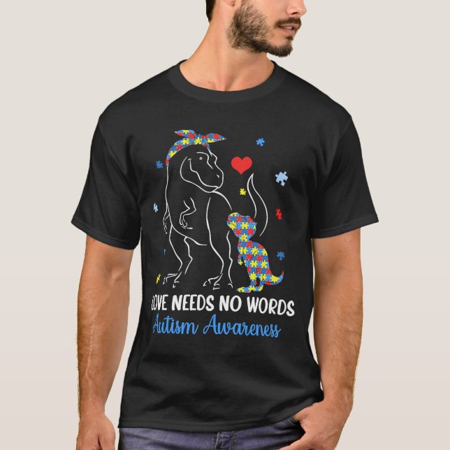 Love Needs No Words Autism Awareness Puzzle Rex Di T-Shirt (Front)