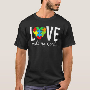 Love Needs No Words, Autism Awareness Puzzle Speci T-Shirt