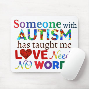 LOVE Needs NO WORDS AUTISM Mouse Pad