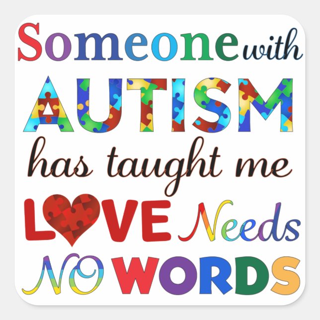 LOVE Needs NO WORDS AUTISM Square Sticker (Front)
