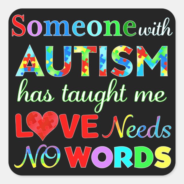 LOVE Needs NO WORDS AUTISM Square Sticker (Front)