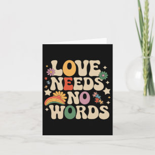 Love Needs No Words Autism Support Funny Autism Aw Card