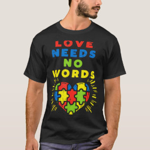 Love Needs No Words Heart Puzzle Autism Awareness T-Shirt