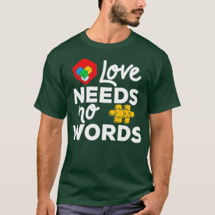 Love Needs No Words IEP Teacher Special Education  T-Shirt