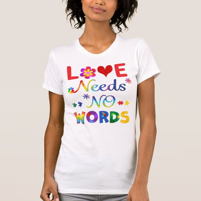 Love Needs No Words T-Shirt (Front)