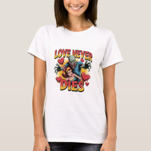 Love Never Dies – Retro Zombie Horror Pin-Up T-Shirt