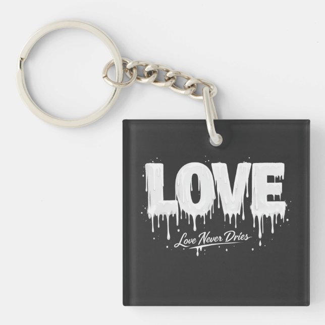 Love Never Dries Key Ring (Front)