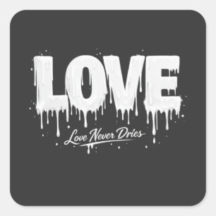 Love Never Dries Square Sticker