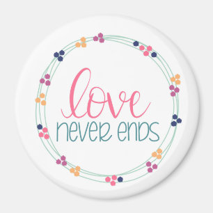 Love Never Ends Magnet