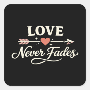 Love Never Fades Right Pointing Matching Couple Square Sticker