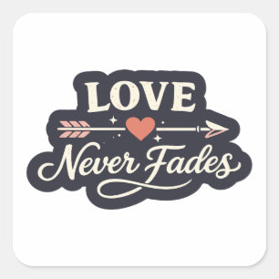 Love Never Fades Right Pointing Matching Couple Square Sticker