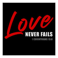 Love Never Fails 1 Cor. 13:8 Women's Christian 