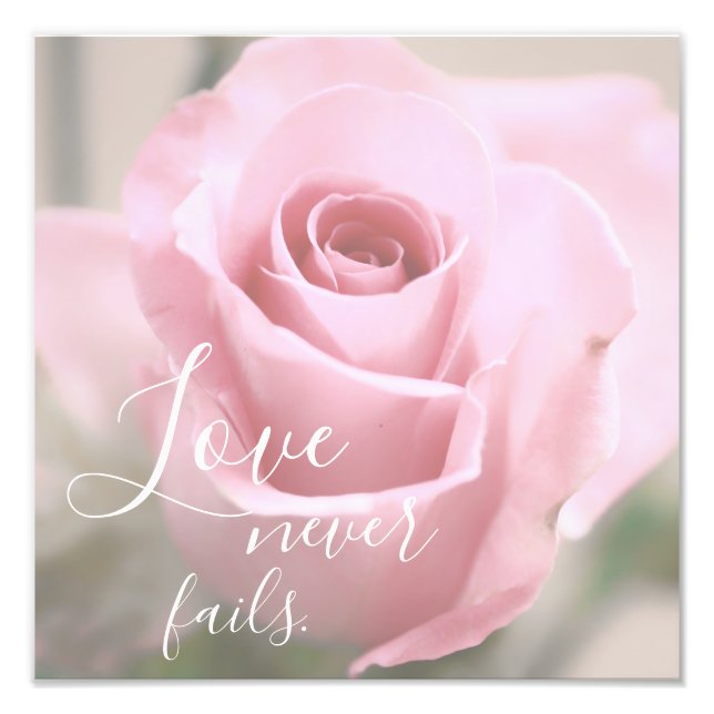 Love Never Fails Bible Verse Quote Pink Rose Photo Print (Front)