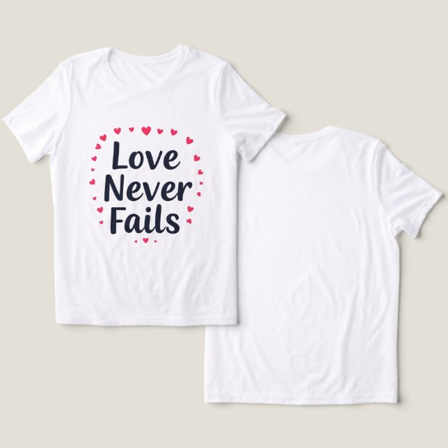 Love Never Fails Graphic T-Shirt Tri-Blend Shirt (Design Front & Back)