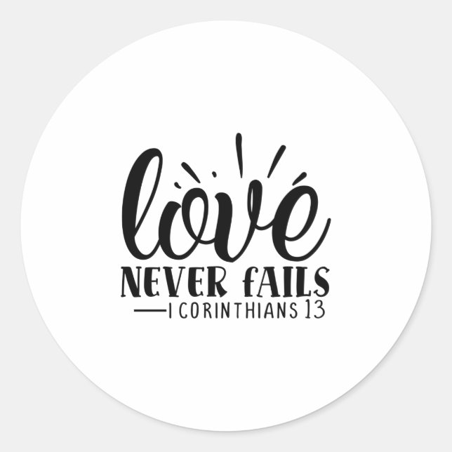 Love Never Fails I Corinthians 13-01 Classic Round Sticker (Front)