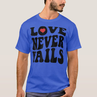 Love Never Fails Retro Positivity Quote Preppy Y2k T-Shirt