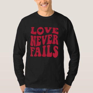 Love Never Fails Retro Positivity Quote Preppy Y2k T-Shirt