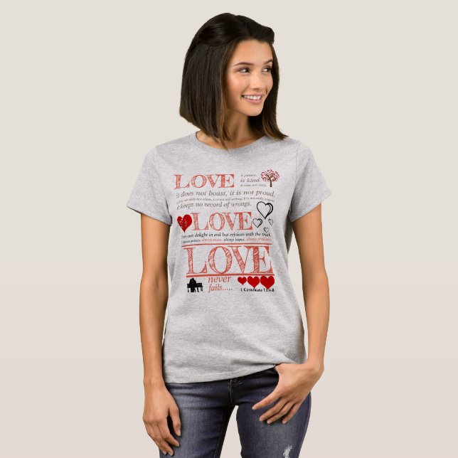 Love Never Fails.... T-Shirt (Front Full)