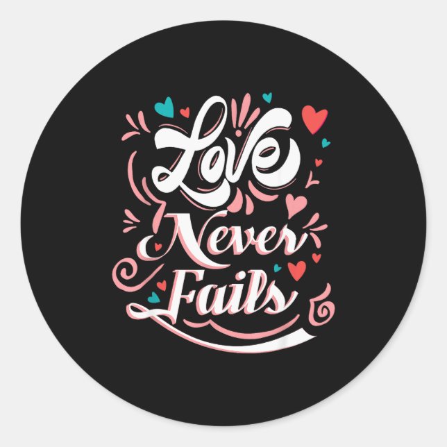 Love Never Fails Valentines Day  Classic Round Sticker (Front)