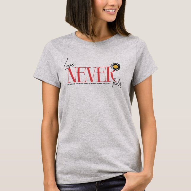 Love Never Fails Women T-Shirt (Front)