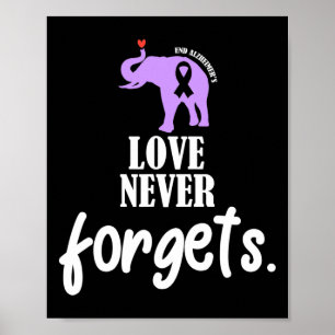 Love Never Forgets Alzheimer Awareness Memories Ma Poster