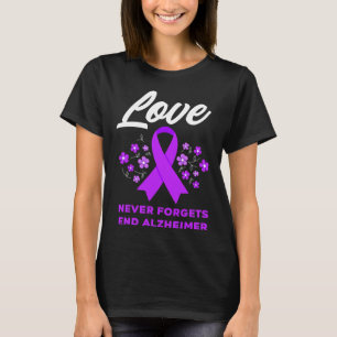 Love Never Forgets End Alzheimer Alzheimer's Aware T-Shirt