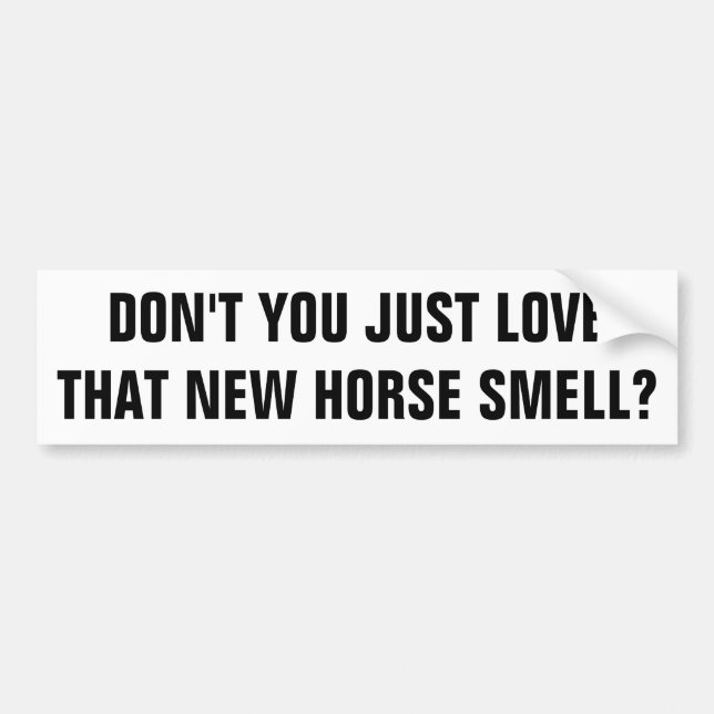 Love New Horse Smell Horse Trailer  Bumper Sticker (Front)