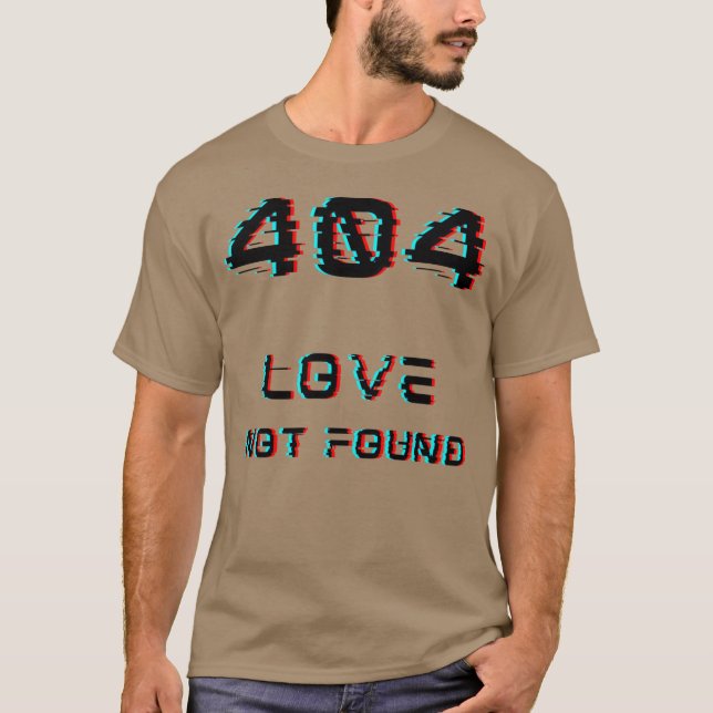 Love Not found gift T-Shirt (Front)