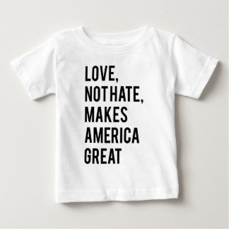 Love not hate makes America great Baby T-Shirt