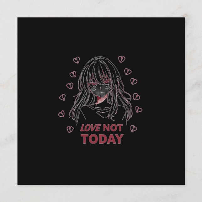 LOVE NOT TODAY INVITATION (Front)