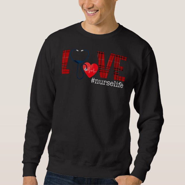 Love Nurse Life Buffalo Plaid Funny Nursing Clinic Sweatshirt (Front)