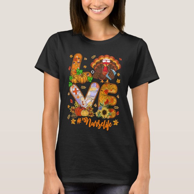 Love Nurse Life Cool Turkey Nurse Proud Pumpkin Th T-Shirt (Front)