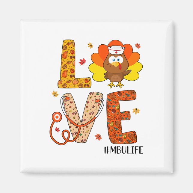 Love Nurse Life Fall Mbu Nurse Turkey Thanksgiving Magnet (Front)
